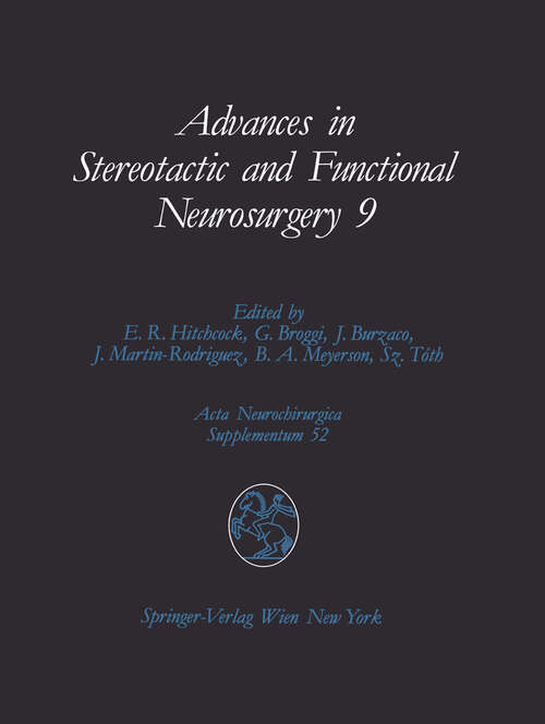 Book cover of Advances in Stereotactic and Functional Neurosurgery 9: Proceedings of the 9th Meeting of the European Society for Stereotactic and Functional Neurosurgery, Malaga 1990 (1991) (Acta Neurochirurgica Supplement #52)