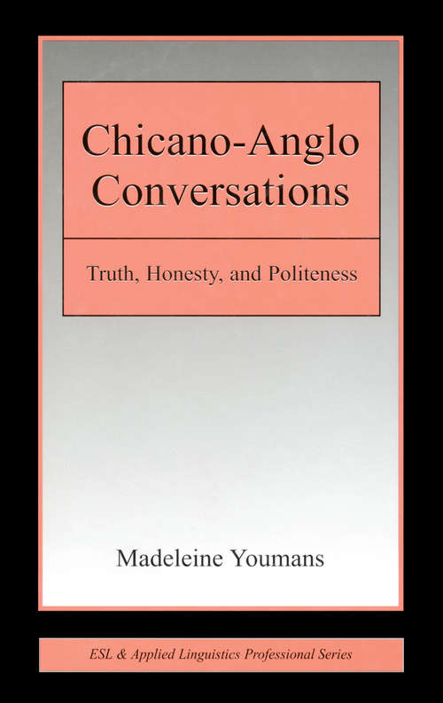Book cover of Chicano-Anglo Conversations: Truth, Honesty, and Politeness (ESL & Applied Linguistics Professional Series)