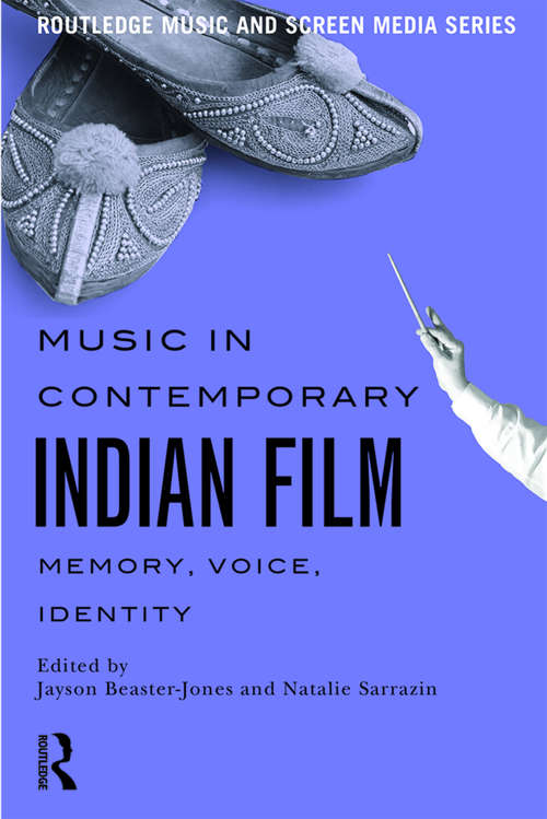 Book cover of Music in Contemporary Indian Film: Memory, Voice, Identity