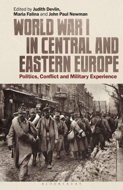 Book cover of World War I in Central and Eastern Europe: Politics, Conflict and Military Experience (International Library Of Twentieth Century History Ser.)