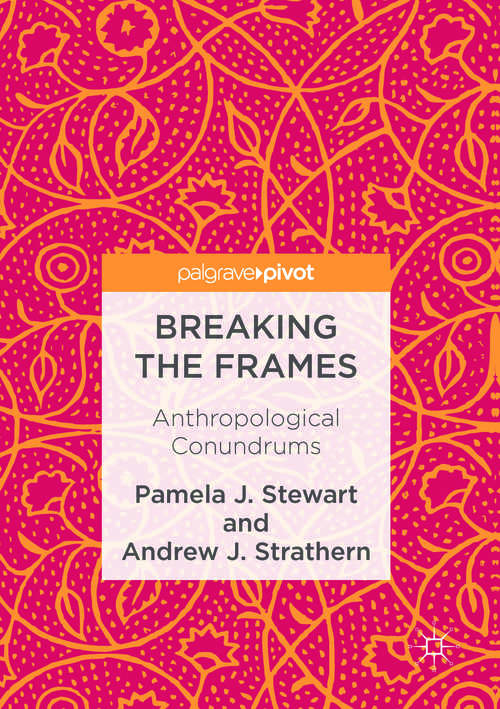Book cover of Breaking the Frames: Anthropological Conundrums