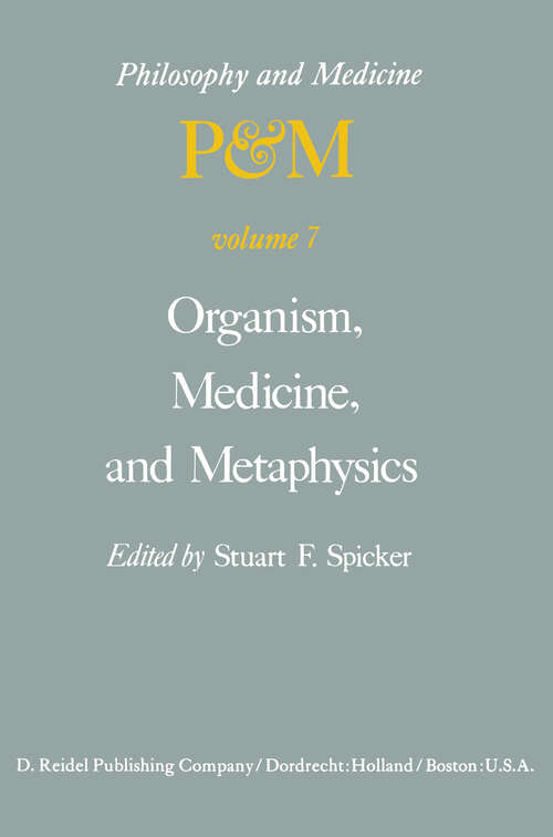 Book cover of Organism, Medicine, and Metaphysics: Essays in Honor of Hans Jonas on his 75th Birthday, May 10, 1978 (1978) (Philosophy and Medicine #7)