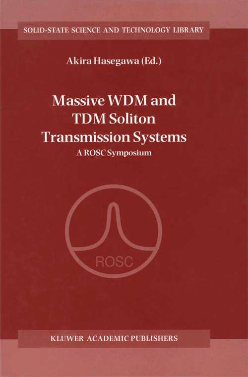 Book cover of Massive WDM and TDM Soliton Transmission Systems: A ROSC Symposium (2002) (Solid-State Science and Technology Library #6)