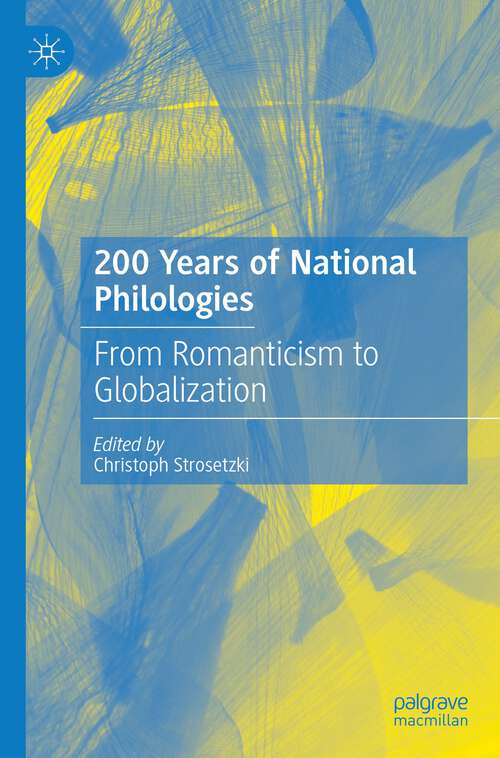 Book cover of 200 Years of National Philologies: From Romanticism to Globalization (1st ed. 2023)