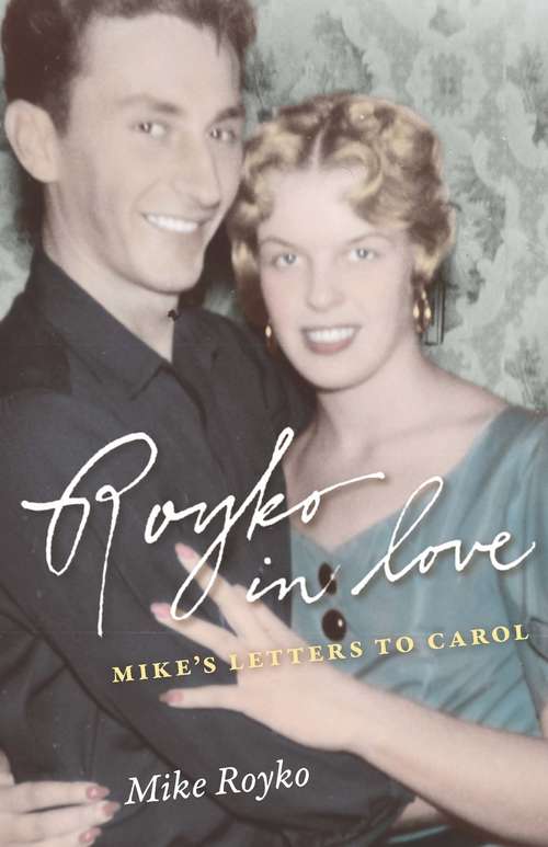 Book cover of Royko in Love: Mike's Letters to Carol