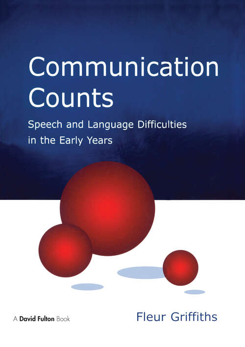 Book cover of Communication Counts: Speech and Language Difficulties in the Early Years