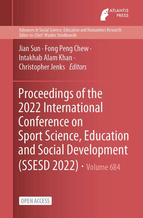 Book cover of Proceedings of the 2022 International Conference on Sport Science, Education and Social Development (1st ed. 2023) (Advances in Social Science, Education and Humanities Research #684)