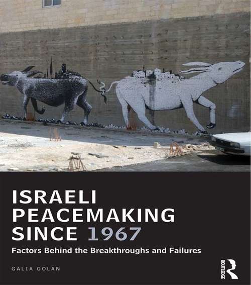 Book cover of Israeli Peacemaking Since 1967: Factors Behind the Breakthroughs and Failures (UCLA Center for Middle East Development (CMED) series)