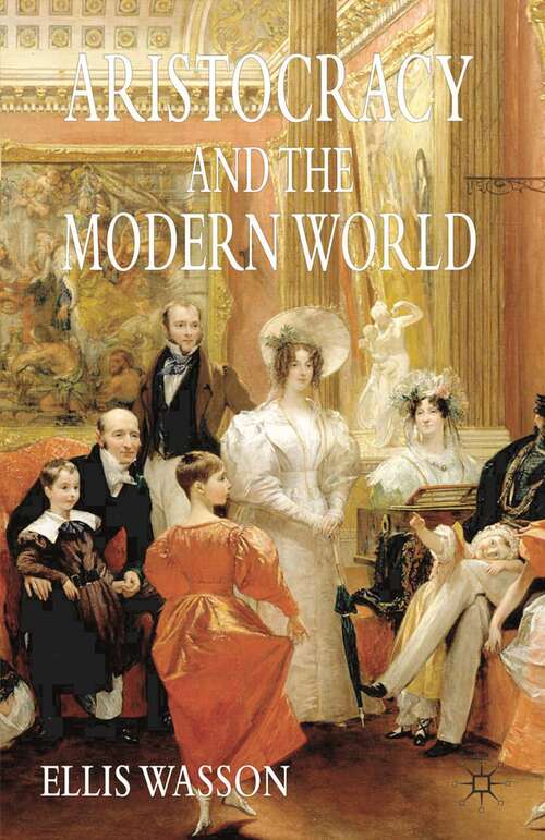 Book cover of Aristocracy and the Modern World (1st ed. 2006)