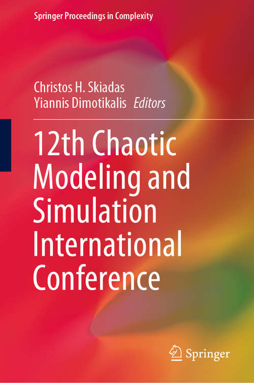Book cover of 12th Chaotic Modeling and Simulation International Conference (1st ed. 2020) (Springer Proceedings in Complexity)
