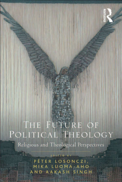 Book cover of The Future of Political Theology: Religious and Theological Perspectives