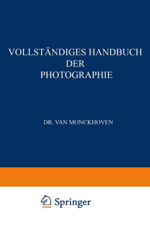 Book cover of Vollständiges Handbuch der Photographie: Die Photographie in ihrer Anwendung auf wissenschaftliche Beobachtung (4. Aufl. 1864)