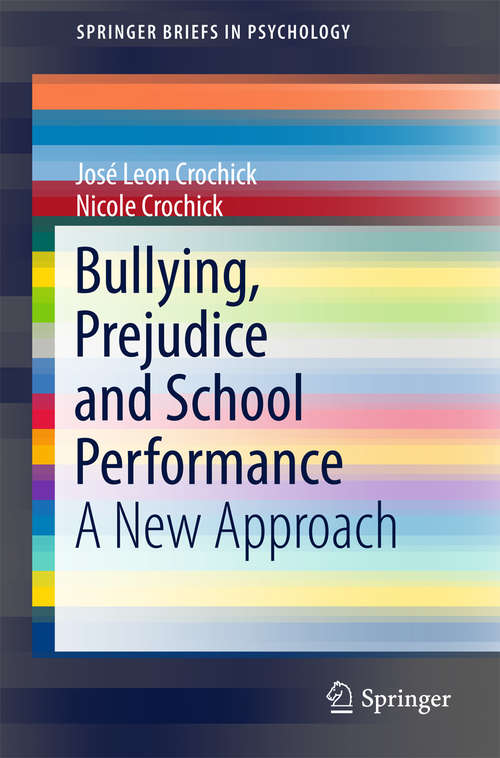 Book cover of Bullying, Prejudice and School Performance: A New Approach (SpringerBriefs in Psychology)
