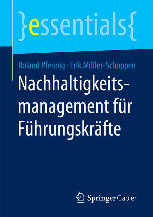 Book cover of Nachhaltigkeitsmanagement für Führungskräfte (1. Aufl. 2018) (essentials)