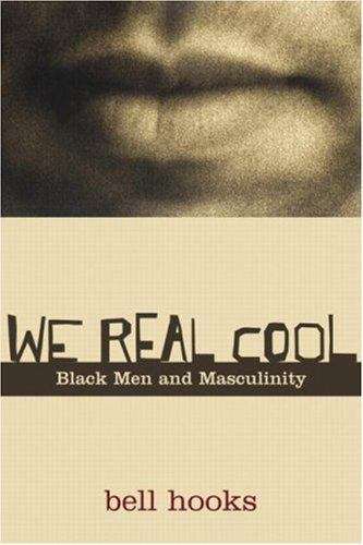 Book cover of We Real Cool: Black Men and Masculinity (PDF)