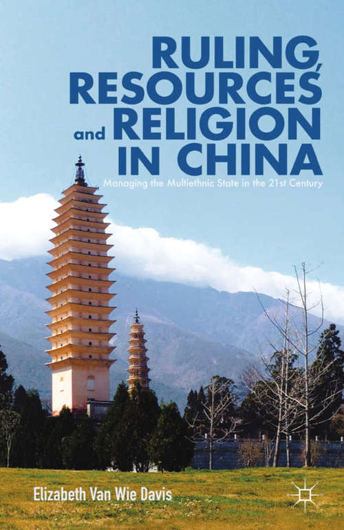 Book cover of Ruling, Resources and Religion in China: Managing the Multiethnic State in the 21st Century (2013)