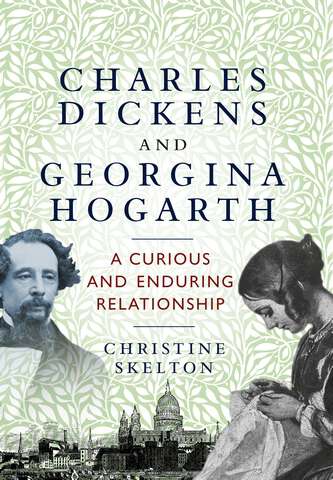 Book cover of Charles Dickens and Georgina Hogarth: A curious and enduring relationship