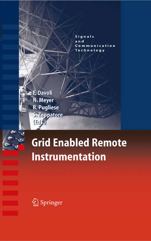 Book cover of Grid Enabled Remote Instrumentation (2009) (Signals and Communication Technology)