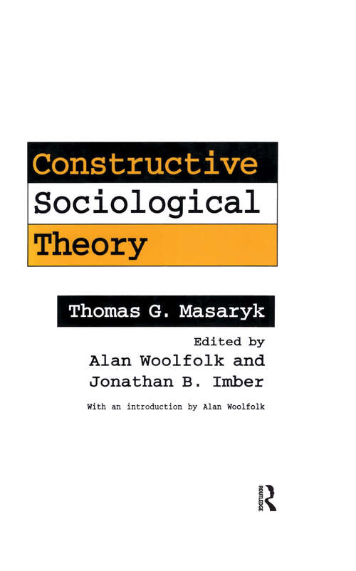 Book cover of Constructive Sociological Theory: Forgotten Legacy of Thomas G. Masaryk
