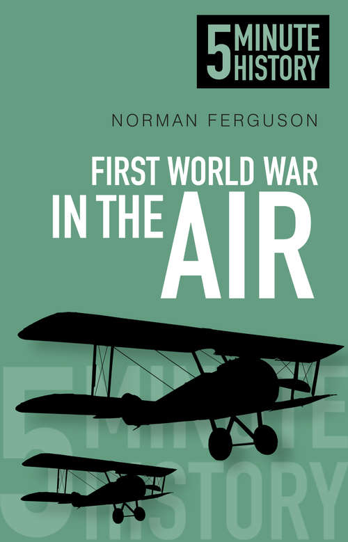 Book cover of First World War in the Air: The First World War In The Air (5 Minute History Ser.)