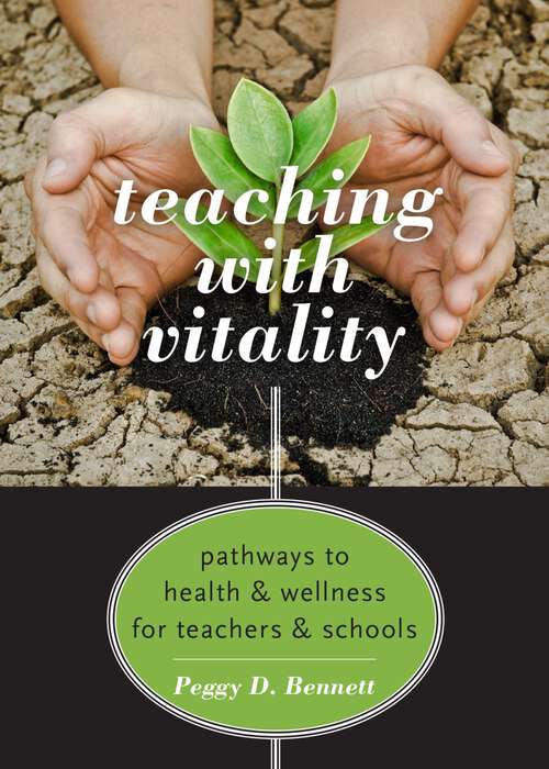 Book cover of Teaching with Vitality: Pathways to Health and Wellness for Teachers and Schools