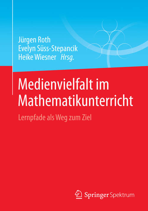Book cover of Medienvielfalt im Mathematikunterricht: Lernpfade als Weg zum Ziel (2015)