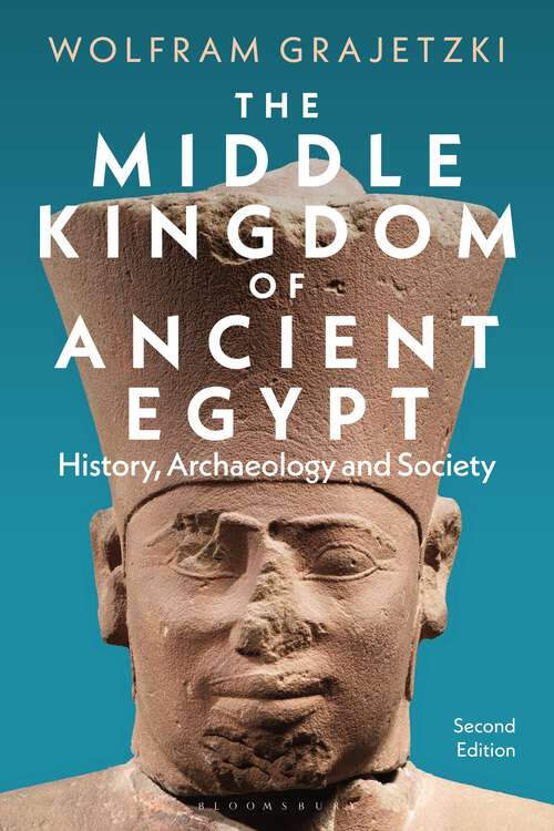 Book cover of The Middle Kingdom of Ancient Egypt: History, Archaeology and Society
