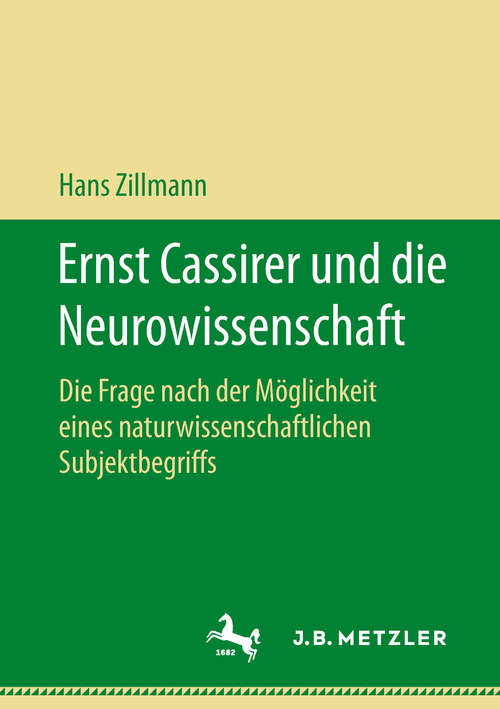 Book cover of Ernst Cassirer und die Neurowissenschaft: Die Frage nach der Möglichkeit eines naturwissenschaftlichen Subjektbegriffs