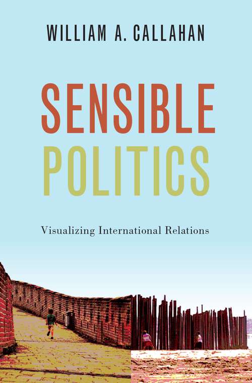 Book cover of Sensible Politics: Visualizing International Relations