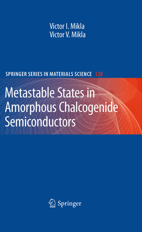 Book cover of Metastable States in Amorphous Chalcogenide Semiconductors (2010) (Springer Series in Materials Science #128)