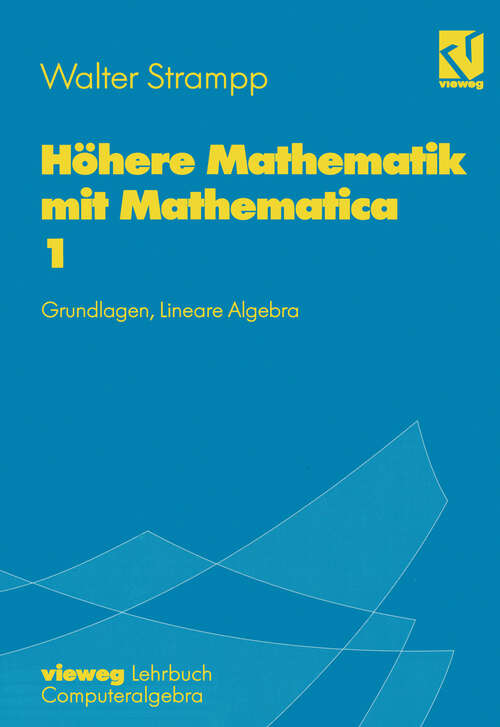 Book cover of Höhere Mathematik mit Mathematica: Band 1: Grundlagen, Lineare Algebra (1997)