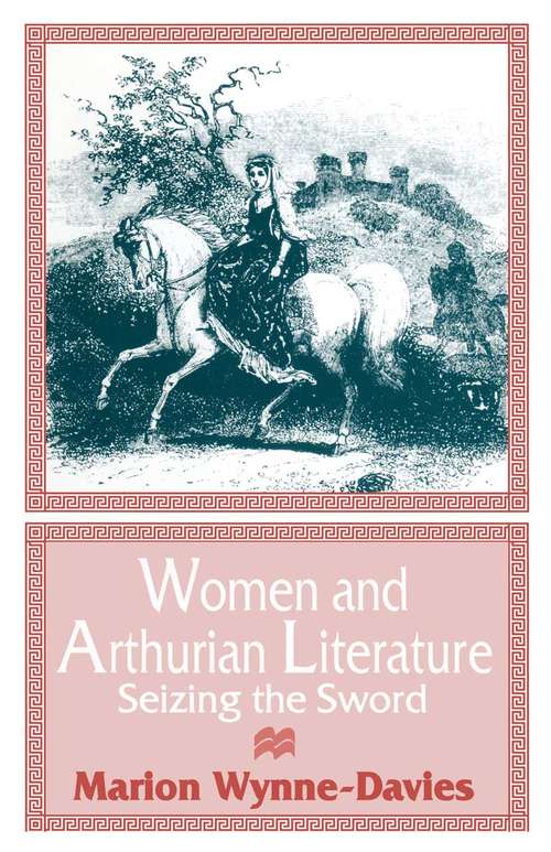 Book cover of Women and Arthurian Literature: Seizing the Sword (1st ed. 1996)