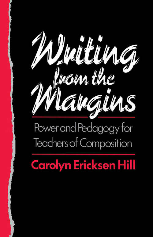Book cover of Writing from the Margins: Power and Pedagogy for Teachers of Composition