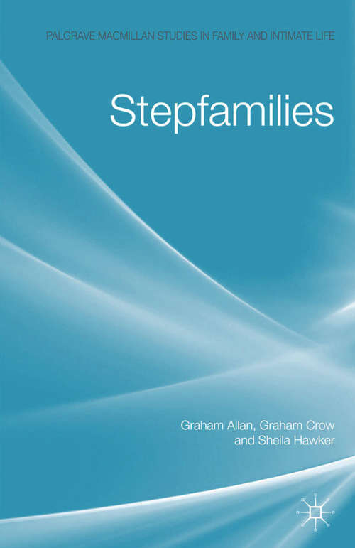 Book cover of Stepfamilies (2011) (Palgrave Macmillan Studies in Family and Intimate Life)