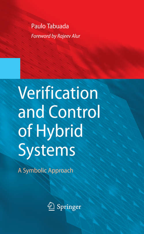 Book cover of Verification and Control of Hybrid Systems: A Symbolic Approach (2009)