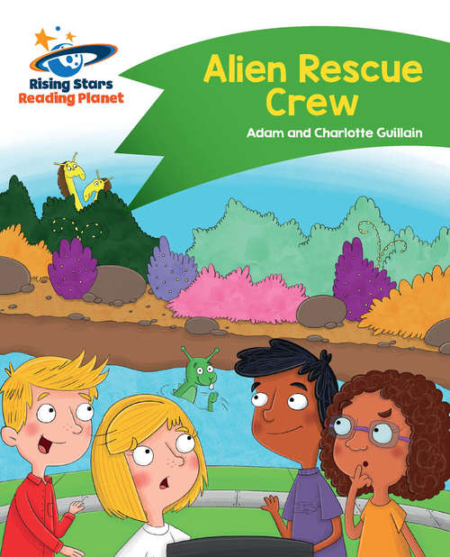 Book cover of Reading Planet - Alien Rescue Crew - Green: Comet Street Kids (PDF)