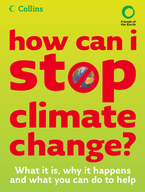 Book cover of How Can I Stop Climate Change: What Is It And How To Help (ePub edition)