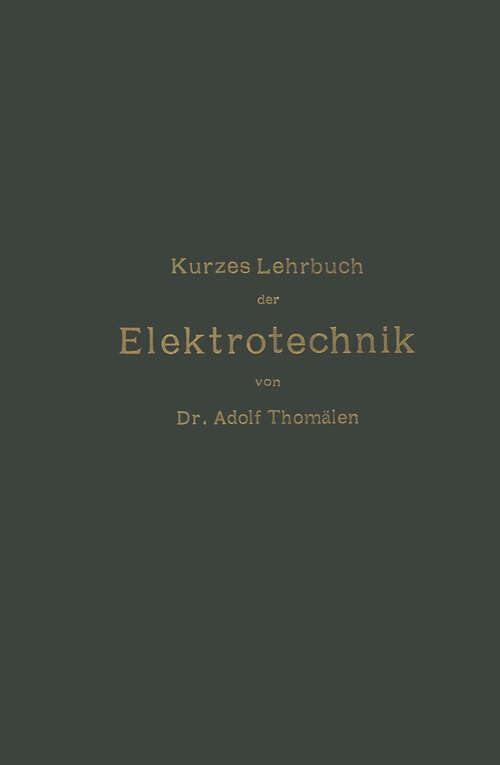 Book cover of Kurzes Lehrbuch der Elektrotechnik (2. Aufl. 1906)