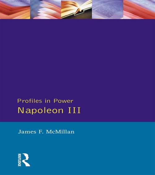 Book cover of Napoleon III (Profiles In Power)