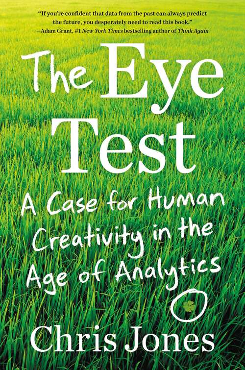 Book cover of The Eye Test: A Case for Human Creativity in the Age of Analytics