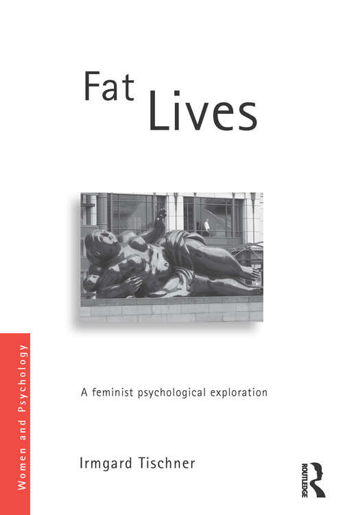 Book cover of Fat Lives: A Feminist Psychological Exploration (Women and Psychology)