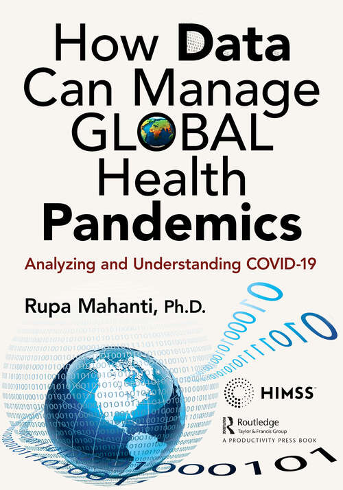 Book cover of How Data Can Manage Global Health Pandemics: Analyzing and Understanding COVID-19 (HIMSS Book Series)