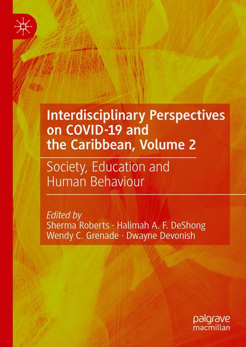 Book cover of Interdisciplinary Perspectives on COVID-19 and the Caribbean, Volume 2: Society, Education and Human Behaviour (1st ed. 2023)