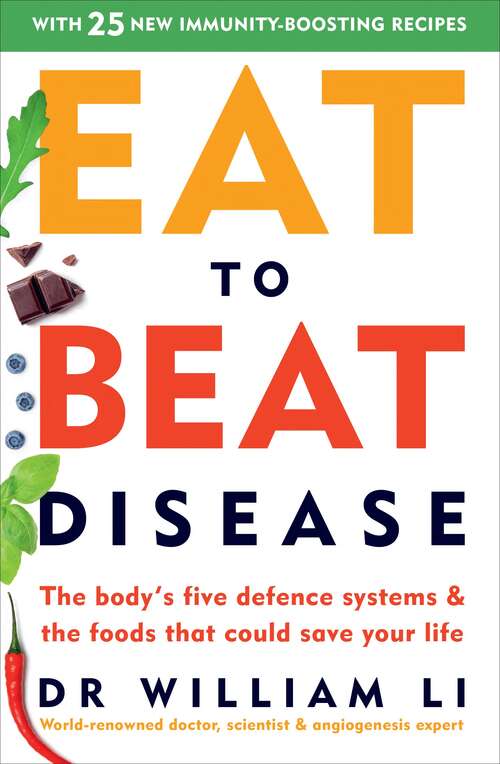 Book cover of Eat to Beat Disease: The Body’s Five Defence Systems and the Foods that Could Save Your Life