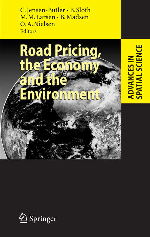 Book cover of Road Pricing, the Economy and the Environment (2008) (Advances in Spatial Science)