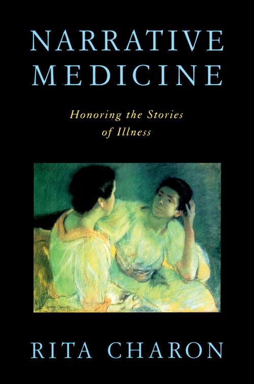 Book cover of Narrative Medicine: Honoring the Stories of Illness (Suny Series In Psychoanalysis And Culture Ser.)
