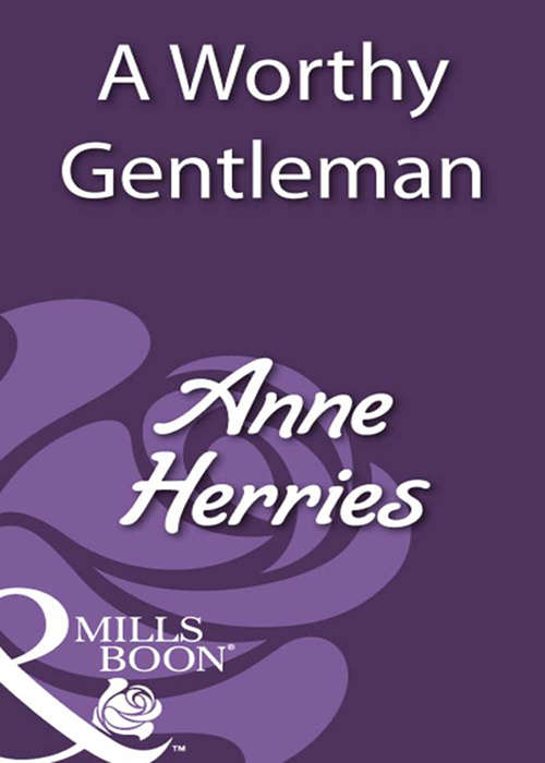 Book cover of A Worthy Gentleman (ePub First edition) (Mills And Boon Historical Ser. #243)