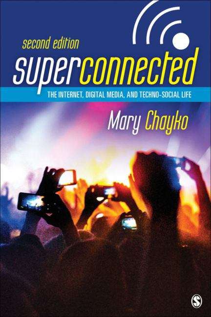 Book cover of Superconnected: The Internet, Digital Media, and Techno-social Life (PDF) (Second Edition)