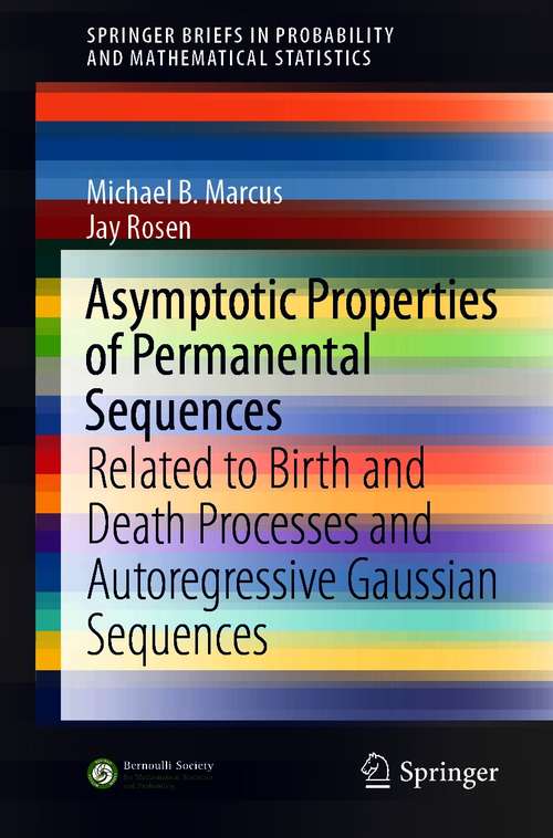 Book cover of Asymptotic Properties of Permanental Sequences: Related to Birth and Death Processes and Autoregressive Gaussian Sequences (1st ed. 2021) (SpringerBriefs in Probability and Mathematical Statistics)