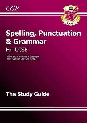Book cover of Spelling, Punctuation and Grammar for GCSE: The Study Guide (PDF)